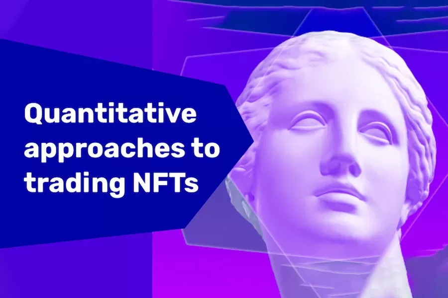 رویکردهای کمی برای معاملات NFT