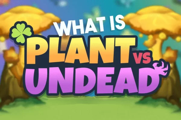 بازی جذاب Plant VS Undead یکی از بهترین بازی های NFT 